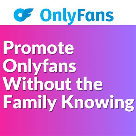 how to promote onlyfans without family knowing|How to Promote OnlyFans and Hide it From Your Family